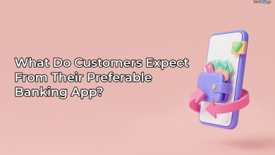 What Do Customers Expect From Their Preferable Banking App?